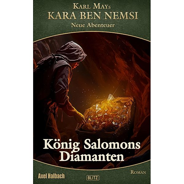 Kara Ben Nemsi - Neue Abenteuer 23: Koenig Salomons Diamanten / Kara Ben Nemsi - Neue Abenteuer Bd.23, Axel Halbach