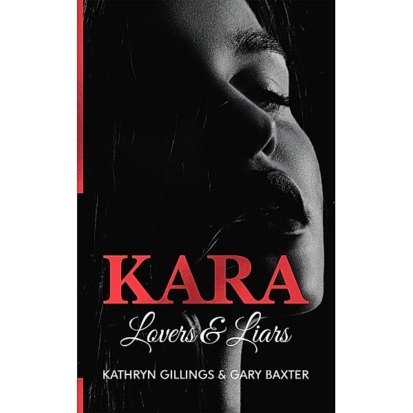 Kara Lovers and Liars (Kara Trilogy, #2) / Kara Trilogy, Gary Baxter, Kathryn Gillings