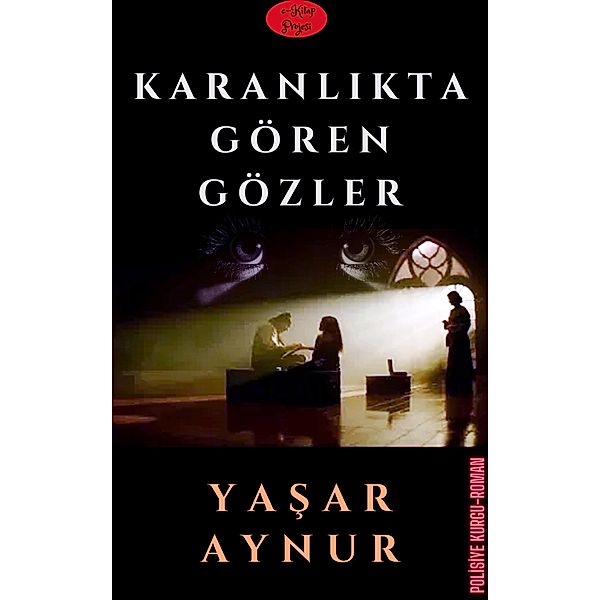 Karanlikta Gören Gözler, Yasar Aynur