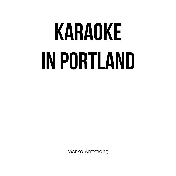 Karaoke in Portland, Marika Armstrong