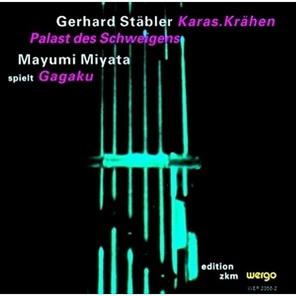 Karas.Krähen/Palast Des Schweigens/Gagaku, Mayumi Miyata, Johannes Nied, Thomas Oesterdiekhoff