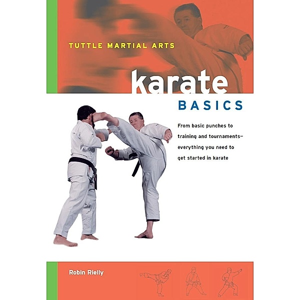 Karate Basics / Tuttle Martial Arts Basics, Robin Rielly