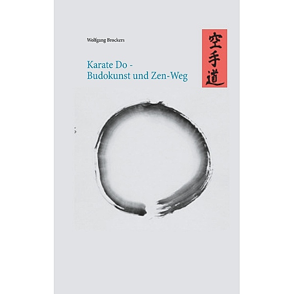 Karate Do - Budokunst und Zen-Weg, Wolfgang Brockers