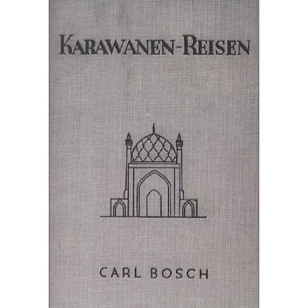 Karawanen-Reisen, Carl Bosch