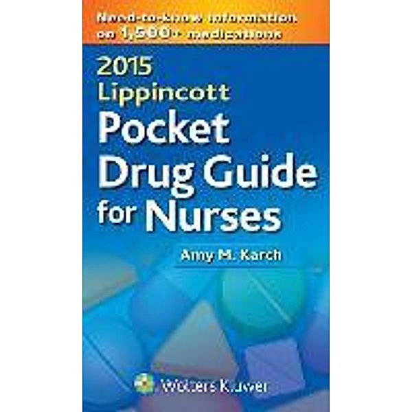 Karch, A: 2015 Lippincott Pocket Drug Guide for Nurses, Amy Morrison Karch