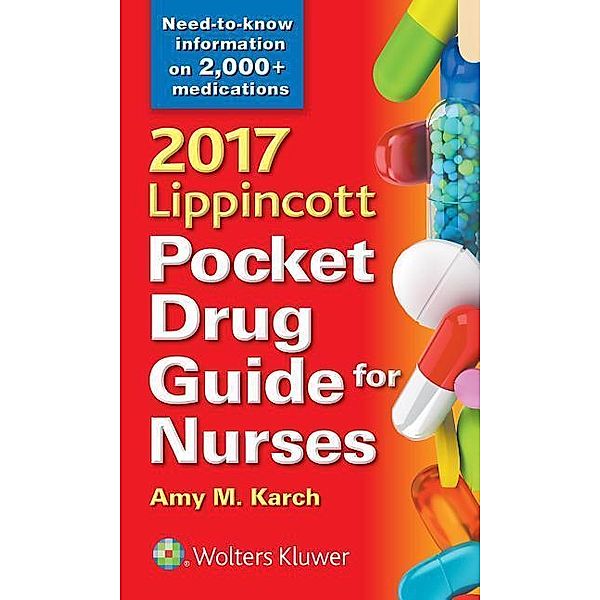 Karch, A: 2017 Lippincott Pocket Drug Guide for Nurses, Amy M. Karch