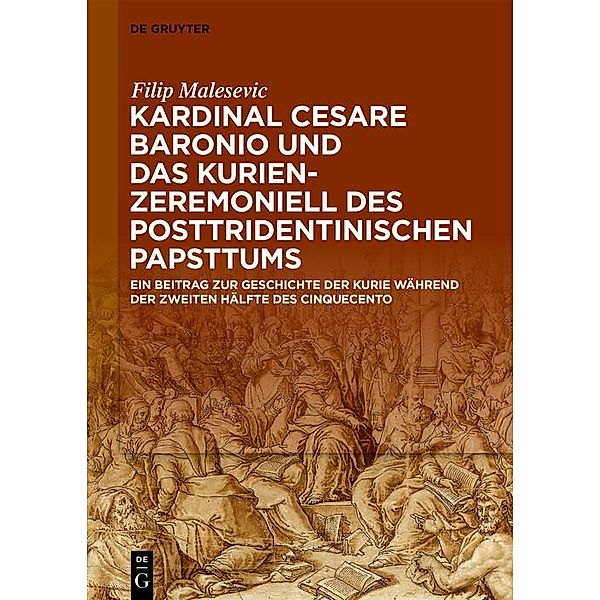 Kardinal Cesare Baronio und das Kurienzeremoniell des posttridentinischen Papsttums, Filip Malesevic