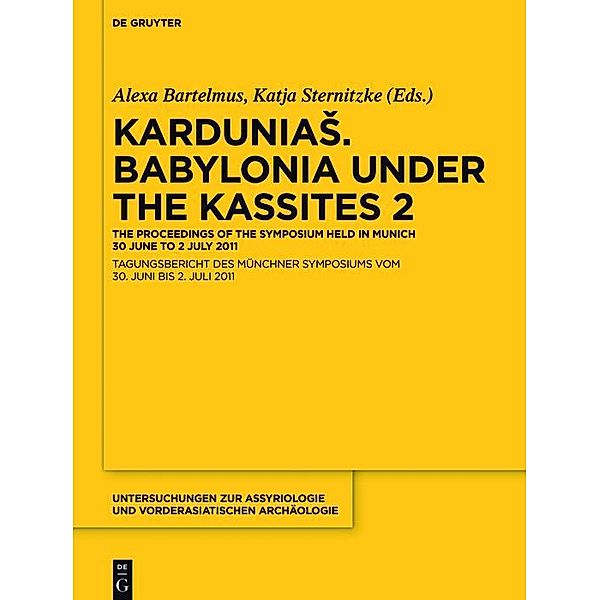 KarduniaS. Babylonia under the Kassites 2 / Untersuchungen zur Assyriologie und vorderasiatischen Archäologie Bd.11/2