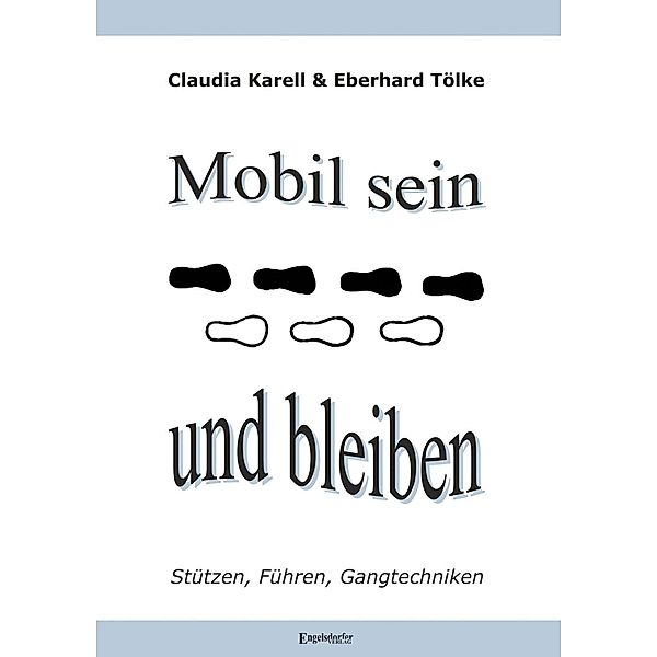 Karell, C: Mobil sein und bleiben - Stützen, Führen, Claudia Karell, Eberhard Tölke