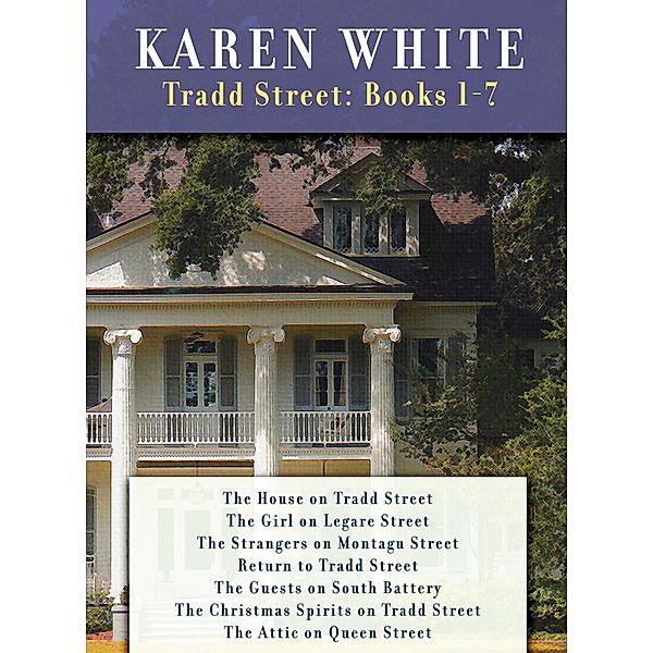 Karen White's Tradd Street: Books 1 -7 / Tradd Street, Karen White