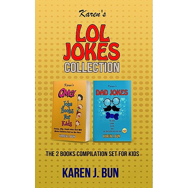 Karen's LOL Jokes Collection - The 2 Books Compilation Set For Kids, Karen J. Bun