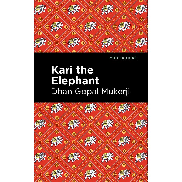 Kari the Elephant / Mint Editions (The Children's Library), Dhan Gopal Mukerji