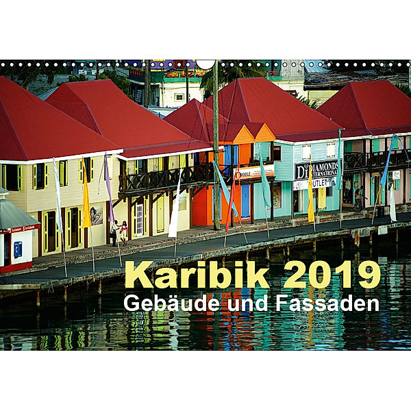 Karibik 2019 - Gebäude und Fassaden (Wandkalender 2019 DIN A3 quer), Rolf Frank