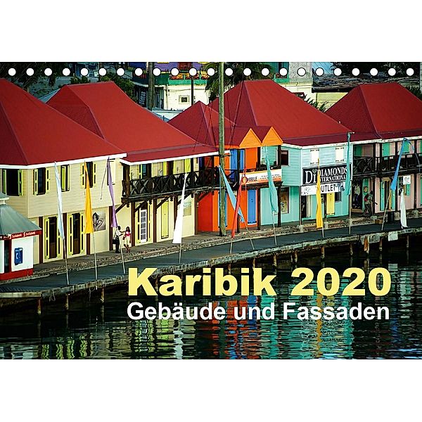 Karibik 2020 - Gebäude und Fassaden (Tischkalender 2020 DIN A5 quer), Rolf Frank