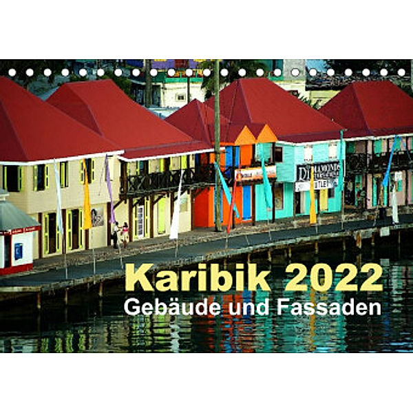 Karibik 2022 - Gebäude und Fassaden (Tischkalender 2022 DIN A5 quer), Rolf Frank