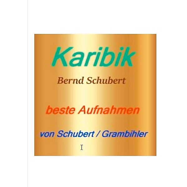 Karibik, Bernd Schubert