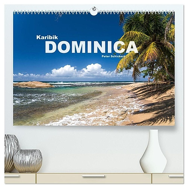 Karibik - Dominica (hochwertiger Premium Wandkalender 2024 DIN A2 quer), Kunstdruck in Hochglanz, Peter Schickert