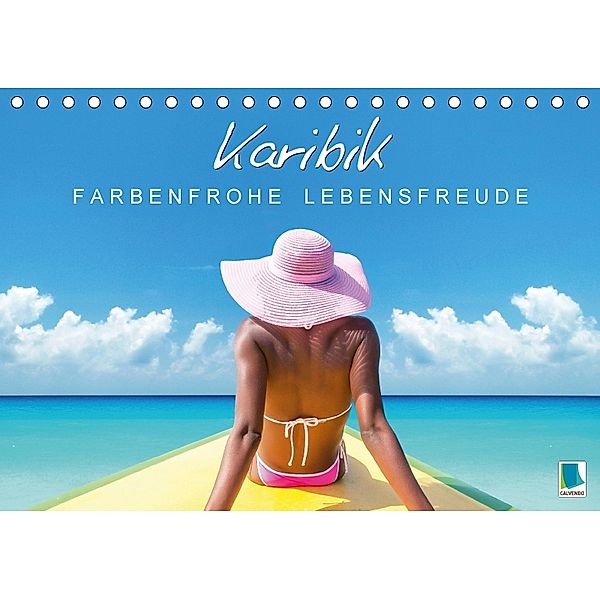 Karibik: Farbenfrohe Lebensfreude (Tischkalender 2018 DIN A5 quer), CALVENDO