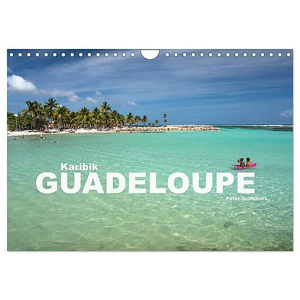 Karibik - Guadeloupe (Wandkalender 2024 DIN A4 quer), CALVENDO Monatskalender, Peter Schickert
