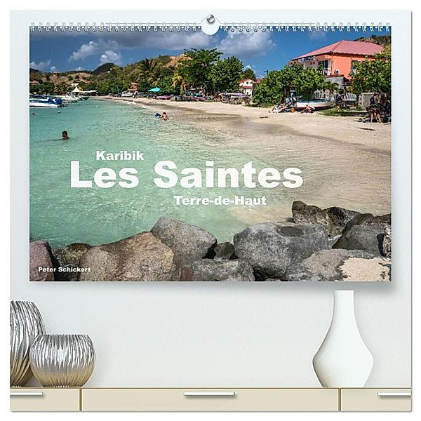 Karibik - Les Saintes - Terre De Haut (hochwertiger Premium Wandkalender 2024 DIN A2 quer), Kunstdruck in Hochglanz, Peter Schickert