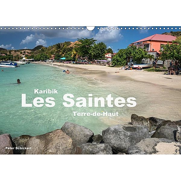 Karibik - Les Saintes - Terre De Haut (Wandkalender 2020 DIN A3 quer), Peter Schickert