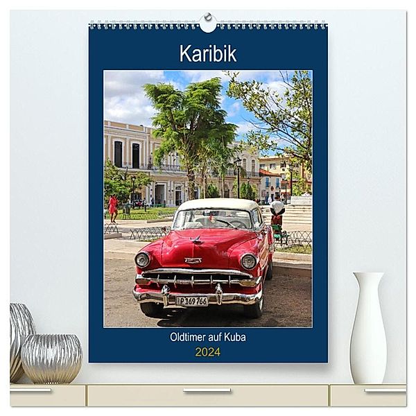 KARIBIK Oldtimer auf Kuba (hochwertiger Premium Wandkalender 2024 DIN A2 hoch), Kunstdruck in Hochglanz, Beate Bussenius