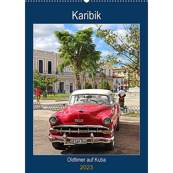 KARIBIK Oldtimer auf Kuba (Wandkalender 2023 DIN A2 hoch), Beate Bussenius
