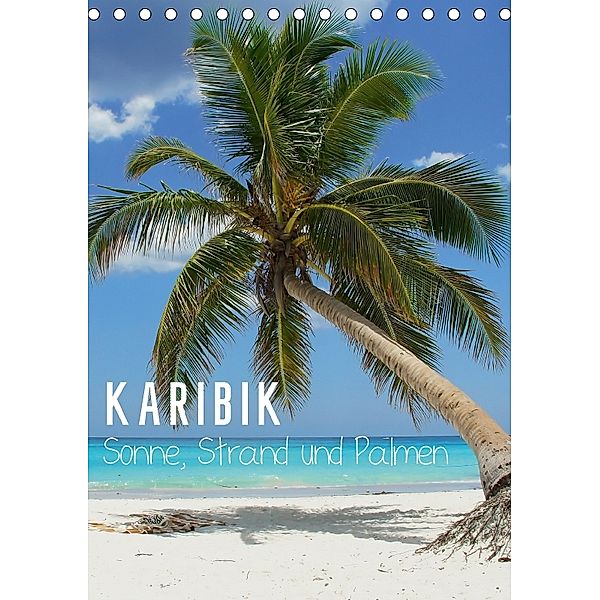 Karibik - Sonne, Strand und Palmen (Tischkalender 2018 DIN A5 hoch), M.Polok