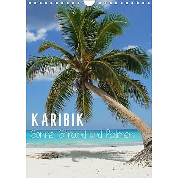 Karibik - Sonne, Strand und Palmen (Wandkalender 2020 DIN A4 hoch)