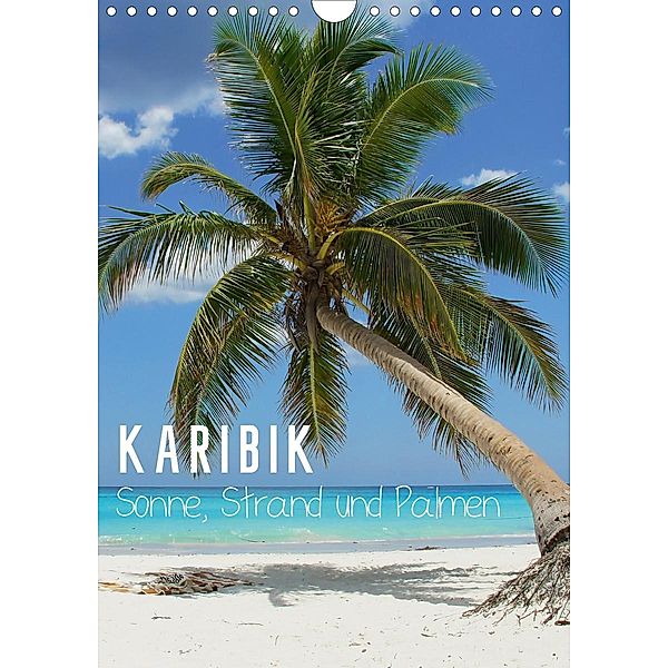 Karibik - Sonne, Strand und Palmen (Wandkalender 2021 DIN A4 hoch), M.Polok