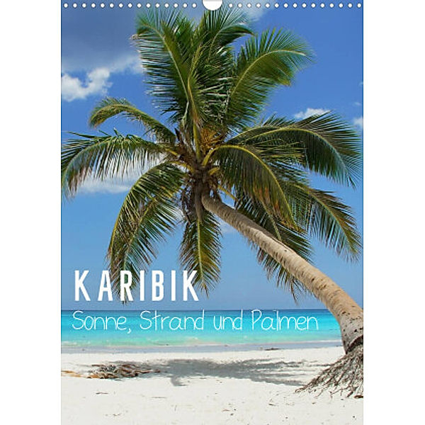 Karibik - Sonne, Strand und Palmen (Wandkalender 2022 DIN A3 hoch), M.Polok
