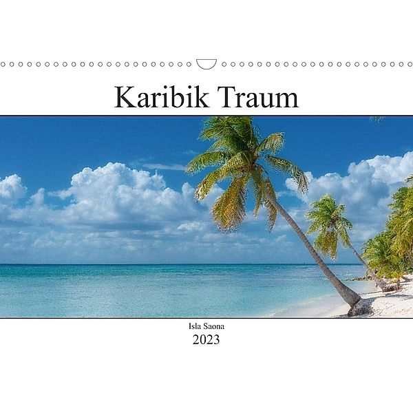 Karibik Traum Isla Saona (Wandkalender 2023 DIN A3 quer), Stefan Schröder - Photography