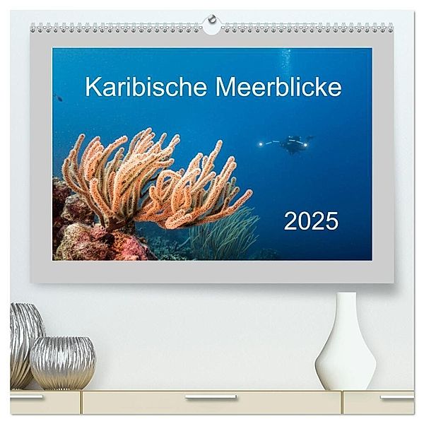 Karibische Meerblicke (hochwertiger Premium Wandkalender 2025 DIN A2 quer), Kunstdruck in Hochglanz, Calvendo, Yvonne Kühnast