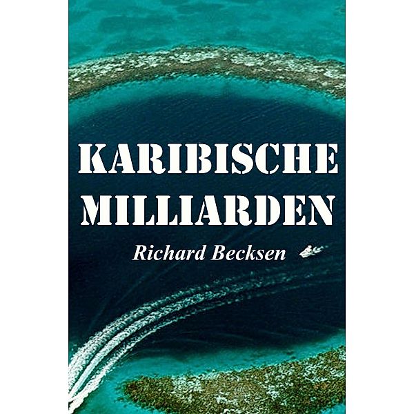 Karibische Milliarden, Richard Becksen