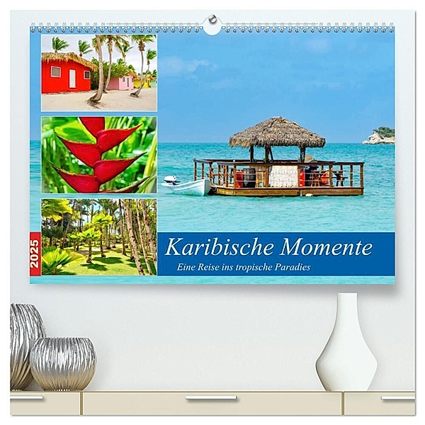 Karibische Momente - Eine Reise ins tropische Paradies (hochwertiger Premium Wandkalender 2025 DIN A2 quer), Kunstdruck in Hochglanz, Calvendo, Nina Schwarze