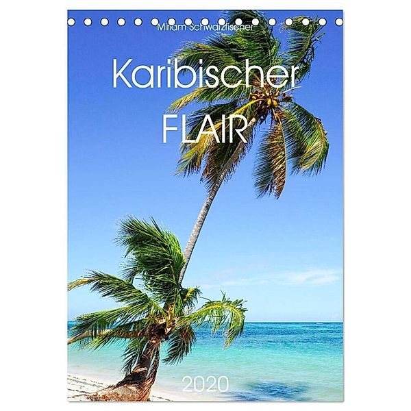 Karibischer Flair (Tischkalender 2024 DIN A5 hoch), CALVENDO Monatskalender, Fotografin Miriam Schwarzfischer