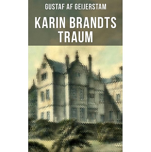 Karin Brandts Traum, Gustaf af Geijerstam