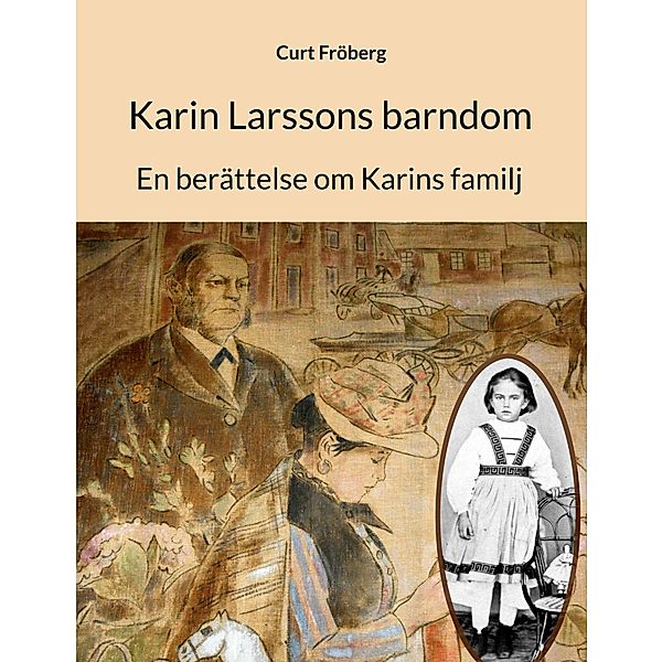 Karin Larssons barndom, Curt Fröberg