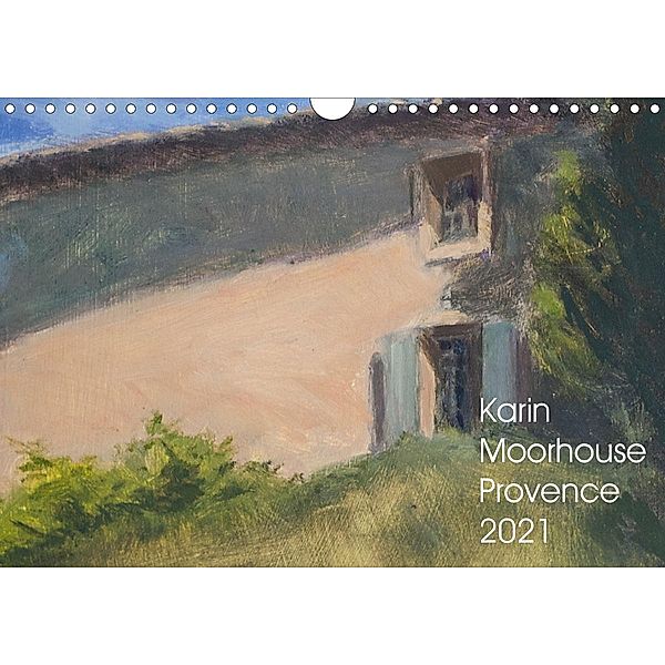 Karin Moorhouse Provence 2021 (Wall Calendar 2021 DIN A4 Landscape), Karin Moorhouse