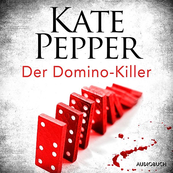 Karin Schaeffer ermittelt - 1 - Der Domino-Killer (Karin Schaeffer ermittelt, Band 1), Kate Pepper