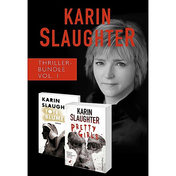 Karin Slaughter Thriller-Bundle Vol. 1 (Tote Blumen / Pretty Girls), Karin Slaughter