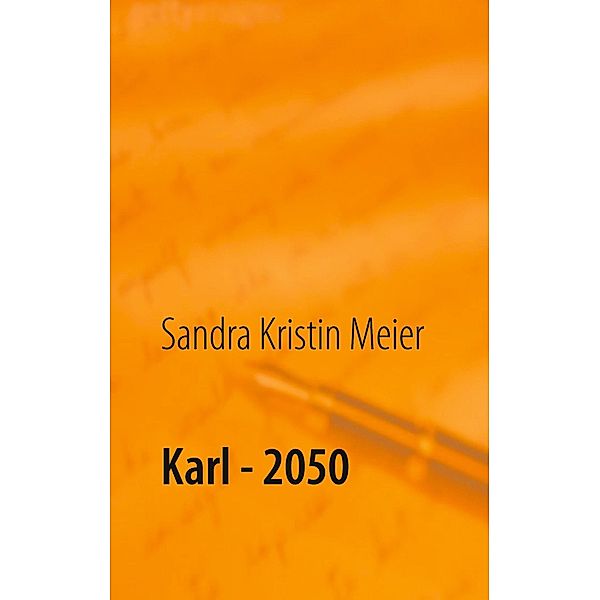 Karl - 2050, Sandra Kristin Meier
