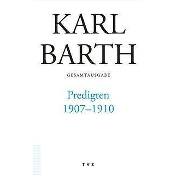 Karl Barth Gesamtausgabe / Predigten 1907-1910