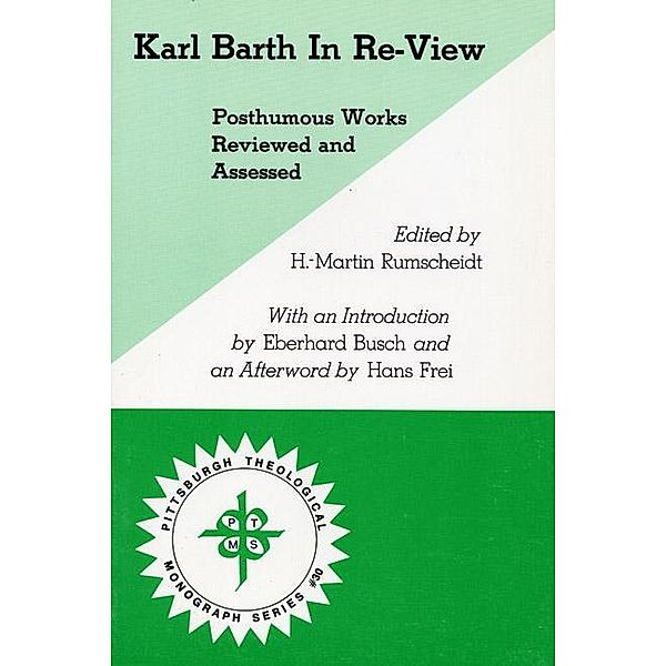 Karl Barth In Re-View / Pittsburgh Theological Monograph Series Bd.30