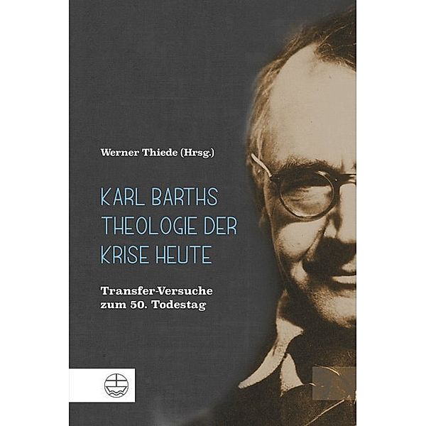 Karl Barths Theologie der Krise heute