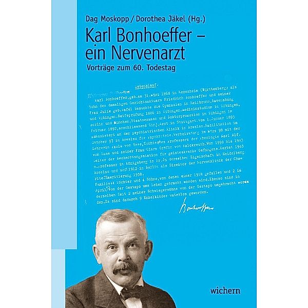 Karl Bonhoeffer - ein Nervenarzt, Christina Härtel, Klaus von Dohnanyi, Christian Nottmeier