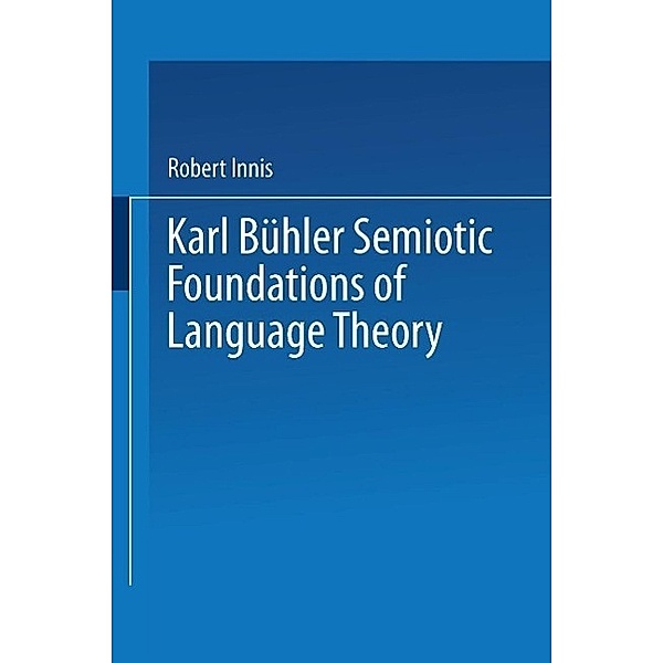 Karl Bühler Semiotic Foundations of Language Theory, Robert Innis