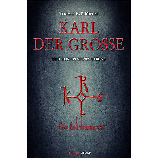 Karl der Große, Thomas R. P. Mielke