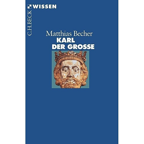 Karl der Große / Beck'sche Reihe Bd.2120, Matthias Becher