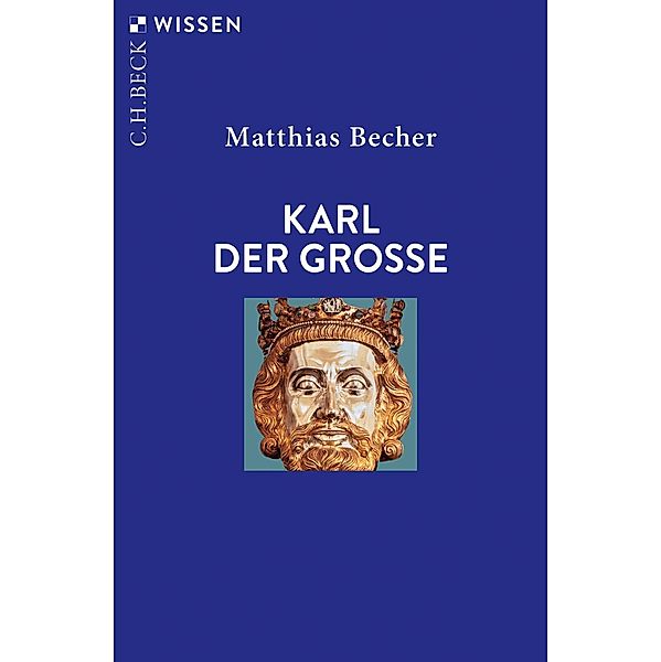 Karl der Grosse / Beck'sche Reihe Bd.2120, Matthias Becher